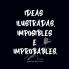 Ideas Ilustradas e Imposibles o Improbables 1