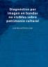 Diagnóstico por imagen en bandas no visibles sobre patrimonio cultural