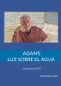 Adams. Luz sobre el agua