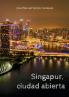 Singapur ciudad abierta