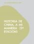 Historia de China a mi manera  (2ª edición)