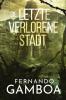 DIE LETZTE VERLORENE STADT