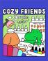 Cozy Friends Coloring Book for Adults and Teens Featuring Super Cute Animal Characters with Easy and Simple Designs for Relaxation (Cozy Spaces Coloring)