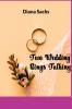 Two Wedding Rings Talking