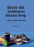 Skriv dit (voksne) barns bog