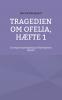 Tragedien om Ofelia Hæfte 1