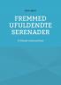 Fremmed Ufuldendte serenader