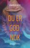 Du er god nok