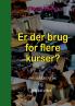 Er der brug for flere kurser?