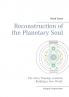 Reconstruction of the Planetary Soul