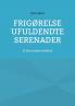 Frigørelse Ufuldendte serenader