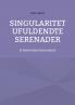 Singularitet Ufuldendte serenader
