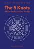 The 5 Knots - A guide to Being-Centred Therapy