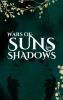Wars of Suns and Shadows