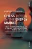 Chess moves in the energy market