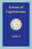 Echoes of Togetherness