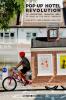 POP-UP HOTEL REVOLUTION the architectural innovation about to come in the hotel industry