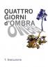 QUATTRO GIORNI d'OMBRA