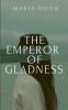 THE EMPEROR OF GLADNESS