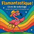 Flamantastique ! - Livre de coloriage avec des faits amusants sur les flamants roses