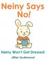 Neiny Says No! Neiny Won't get Dressed