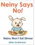 Neiny Says No! Neiny Won't Eat Dinner