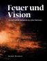 Feuer und Vision