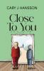 Close To You