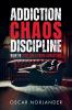 Addiction Chaos Discipline