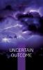 Uncertain Outcome