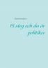 15 steg och du är politiker