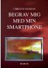 Begrav mig med min smartphone