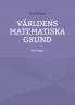 Världens matematiska grund