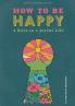 How To Be Happy