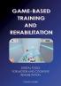 GAME-BASED  TRAINING AND REHABILITATION