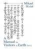 A Manual for Visitors of Earth Part 1