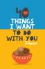 40 Things I Want to Do with You Forever