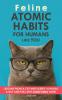 Feline Atomic Habits For Humans like You