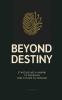 Beyond Destiny