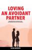 Loving an Avoidant Partner
