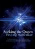 Seeking the Queen  Finding Starwalker
