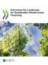 Improving the Landscape for Sustainable Infrastructure Financing