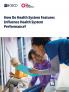 How Do Health System Features Influence Health System Performance?