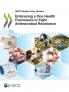 Embracing a One Health Framework to Fight Antimicrobial Resistance