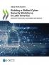 Building a Skilled Cyber Security Workforce in Latin America