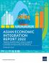 Asian Economic Integration Report 2023