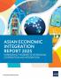 Asian Economic Integration Report 2025