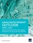 Asian Development Outlook (ADO) April 2025