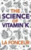 The Science of Vitamin K