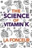 The Science of Vitamin K